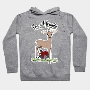 I'm not fragile, I'm just tired of your bullshit. Hoodie